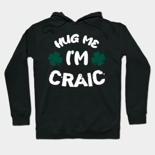 Hug me i'm craic! :) Hoodie